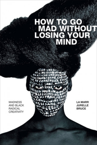 Книга How to Go Mad without Losing Your Mind 