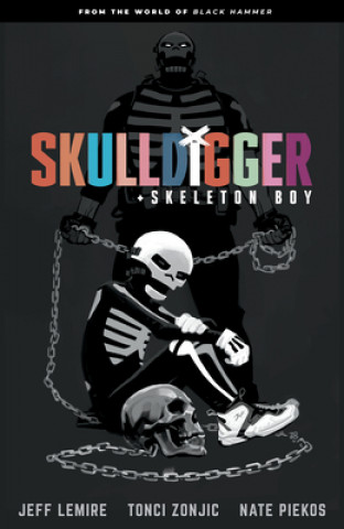 Könyv Skulldigger And Skeleton Boy From The World Of Black Hammer Volume 1 Tonci Zonjic