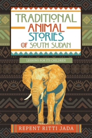 Boek Traditional Animal Stories of South Sudan Repent Ritti Jada
