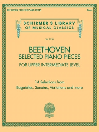 Kniha Beethoven: Selected Piano Pieces - Upper Intermediate Level - Schirmer's Library of Musical Classicsolume 2150 