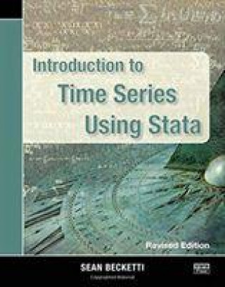 Könyv Introduction to Time Series Using Stata, Revised Edition Sean Becketti