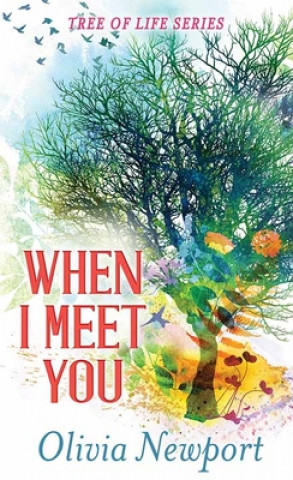Boek When I Meet You: Tree of Life Series 