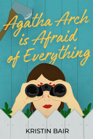 Boek Agatha Arch Is Afraid of Everything Kristin Bair