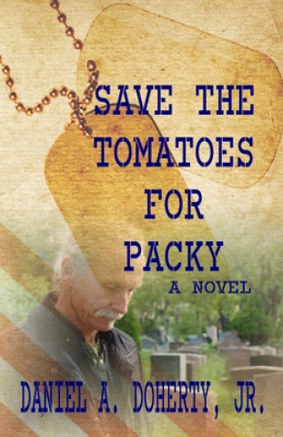 Buch Save the Tomatoes for Packy Jr. Daniel a. Doherty