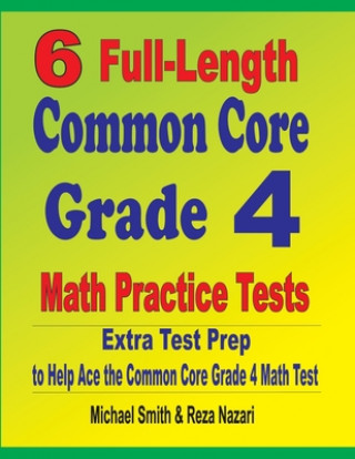 Carte 6 Full-Length Common Core Grade 4 Math Practice Tests Reza Nazari