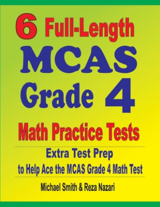 Knjiga 6 Full-Length MCAS Grade 4 Math Practice Tests Reza Nazari