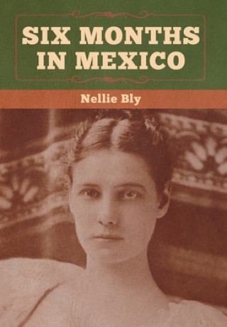 Carte Six Months in Mexico NELLIE BLY