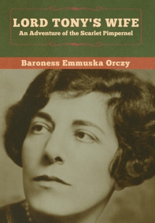 Buch Lord Tony's Wife BARONESS EMMU ORCZY