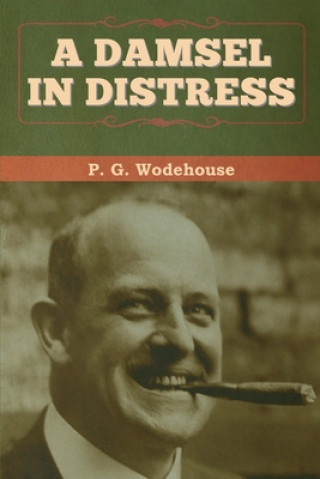 Knjiga Damsel in Distress P. G. Wodehouse