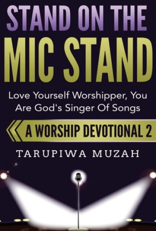 Knjiga Stand On the Mic Stand Tarupiwa Muzah