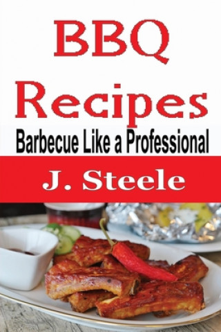 Knjiga BBQ Recipes J. Steele