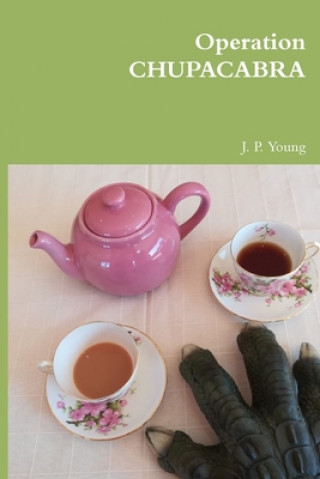 Knjiga Operation Chupacabra J. P. Young