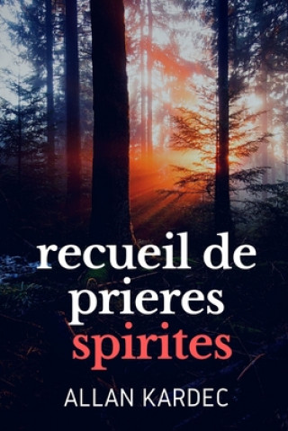 Könyv Recueil de Prieres Spirites 