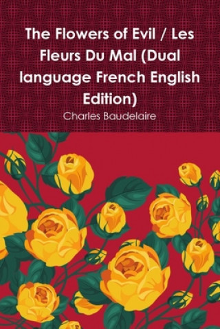 Carte Flowers of Evil / Les Fleurs Du Mal (Dual language French English Edition) 