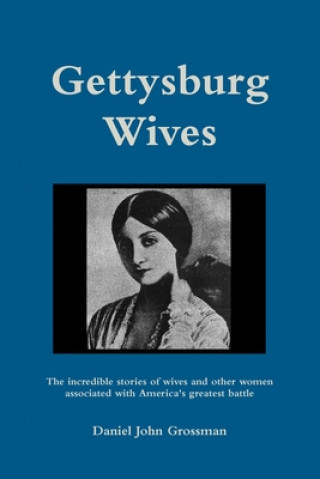 Kniha Gettysburg Wives Daniel Grossman