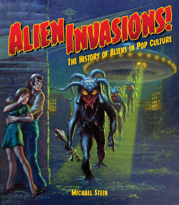 Książka Alien Invasions! The History of Aliens in Pop Culture 