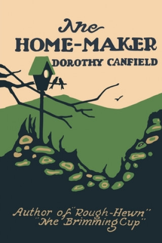 Könyv The Home-Maker Dorothy Canfield Fisher