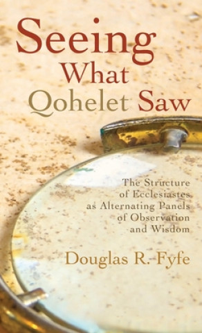 Libro Seeing What Qohelet Saw Douglas R. Fyfe