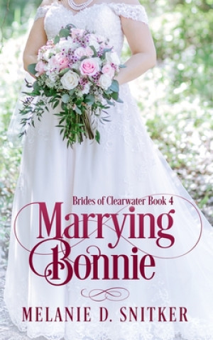 Buch Marrying Bonnie Melanie D. Snitker