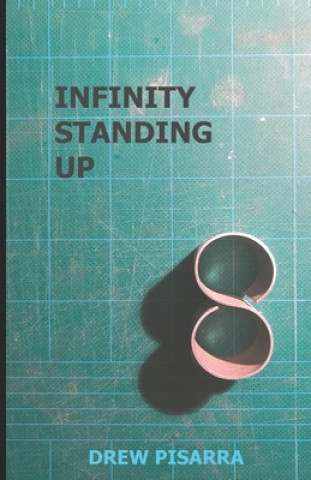 Knjiga Infinity Standing Up Drew Pisarra