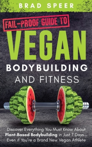 Książka Fail-Proof Guide to Vegan Bodybuilding and Fitness 