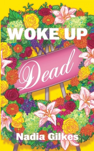 Książka Woke Up Dead Nadia Gilkes