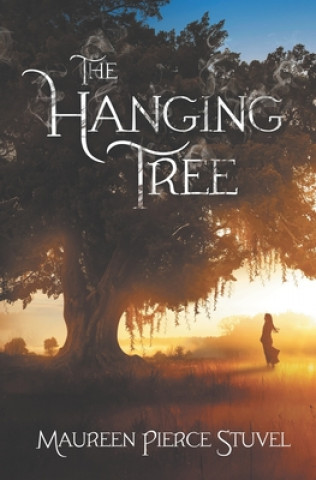 Knjiga The Hanging Tree Maureen Pierce Stuvel