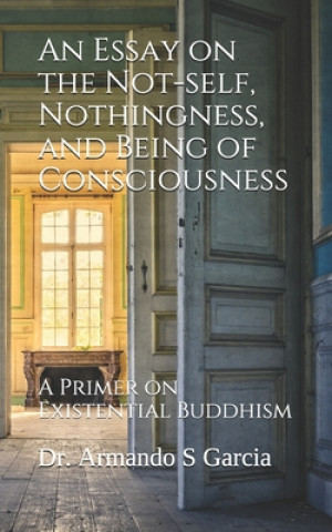 Knjiga Essay on the Not-self, Nothingness, and Being of Consciousness 