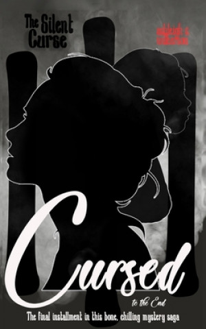 Boek The Silent Curse III: Cursed to the End... Ashleigh S. Wilkerson