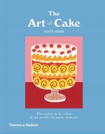 The Art of Cake: The Cr?me de la Cr?me of the World's Favorite Desserts