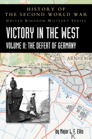 Kniha Victory in the West Volume II A. E. Warhurst