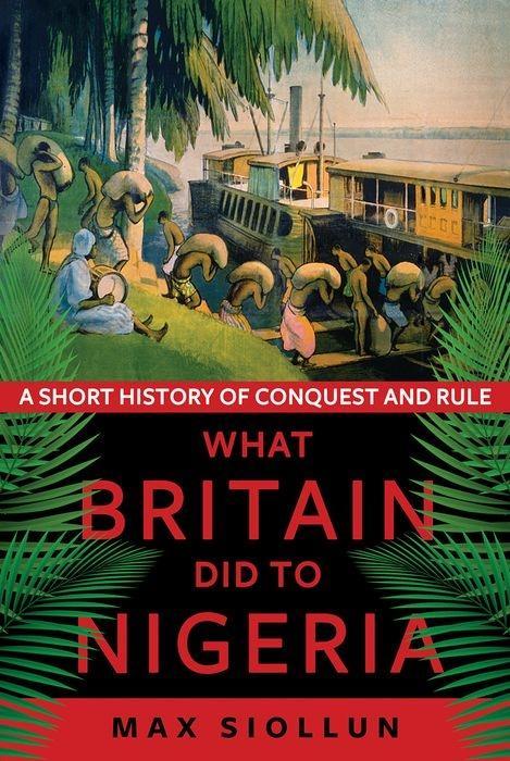 Carte What Britain Did to Nigeria Max Siollun