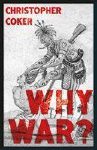 Buch Why War? Christopher Coker