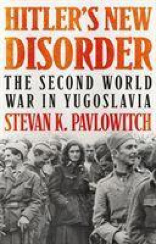 Książka Hitler's New Disorder Stevan K. Pavlowitch