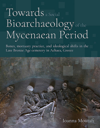 Carte Towards a Social Bioarchaeology of the Mycenaean Period 