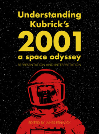 Kniha Understanding Kubrick's 2001: A Space Odyssey 