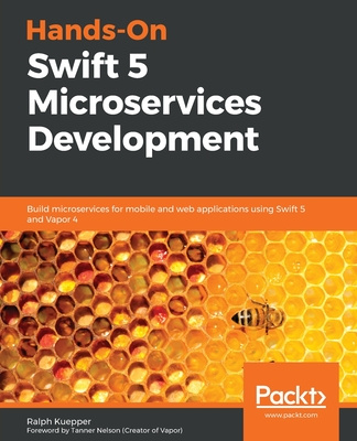 Knjiga Hands-On Swift 5 Microservices Development Ralph Kuepper