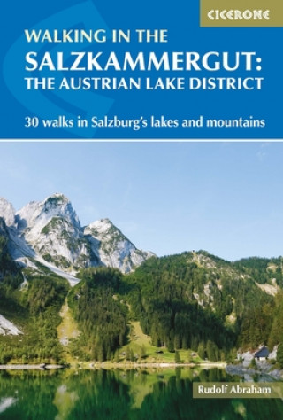 Carte Walking in the Salzkammergut: the Austrian Lake District Rudolf Abraham