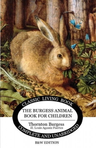 Kniha Burgess Animal Book for Children (B&W edition) Thornton S. Burgess