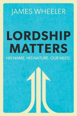 Book Lordship Matters James Wheeler
