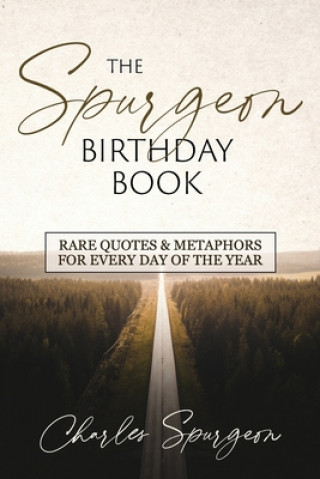 Boek The Spurgeon Birthday Book: Rare Quotes and Metaphors for Every Day of the Year Charles Spurgeon