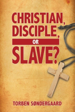 Livro Christian, Disciple, or Slave? Torben S?ndergaard