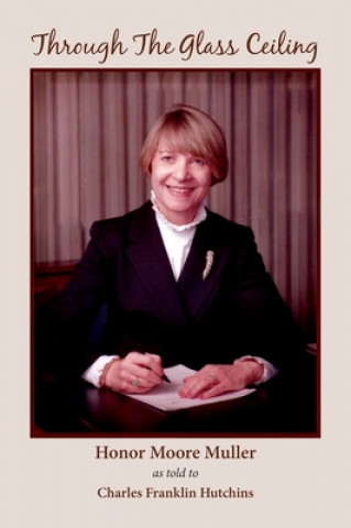 Knjiga Through The Glass Ceiling Honor Moore Muller