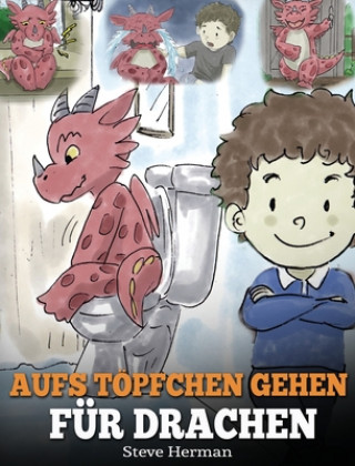 Knjiga Aufs Toepfchen gehen fur Drachen Steve Herman