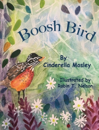Libro Boosh Bird Robin T. Nelson
