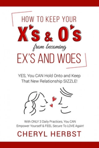 Boek How to Keep Your X's & O's from Becoming Exes & Woes Cheryl Herbst