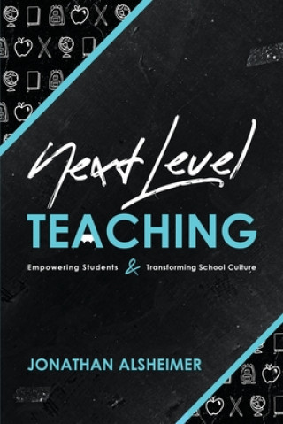 Knjiga Next-Level Teaching Jonathan Alsheimer