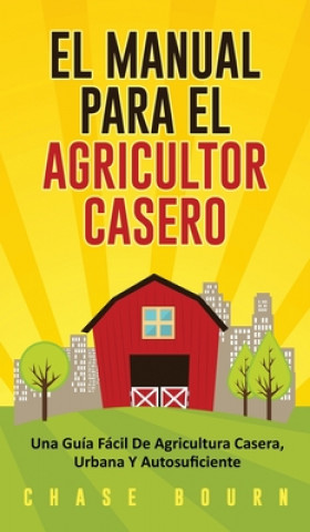Книга Manual Para El Agricultor Casero 