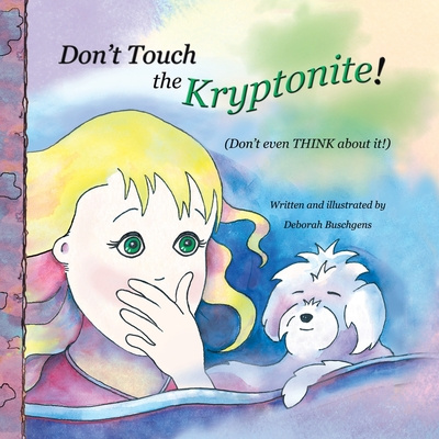 Boek Don't Touch the Kryptonite! Deborah Buschgens