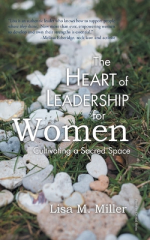 Książka Heart of Leadership for Women Miller Lisa M. Miller